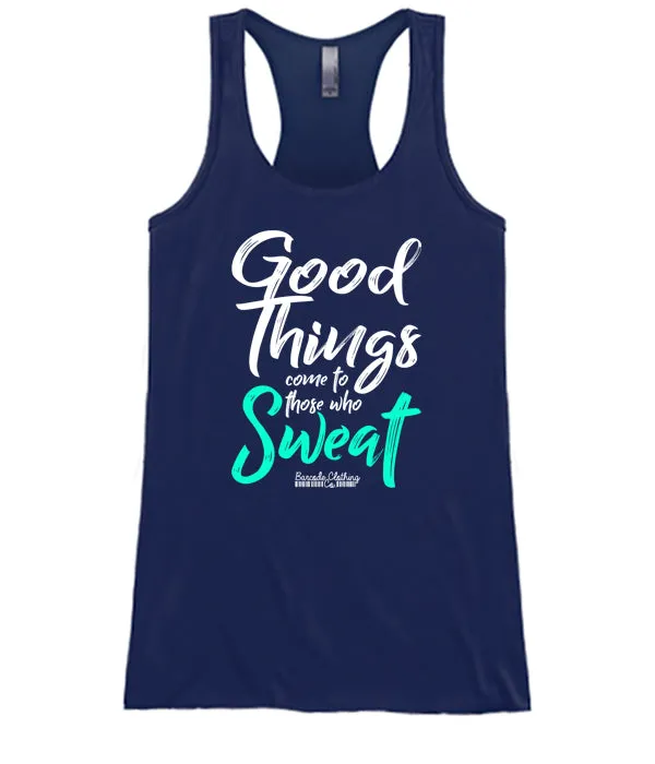 Good Things Come To Those Who Sweat